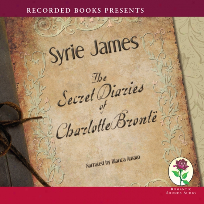 The Hidden Diaries Of Charloyte Brnte (unabridged)