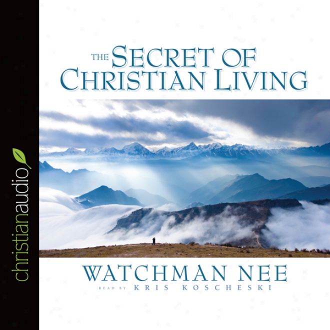 The Secret Of Inhabitant of Christendom Living (unabridged)