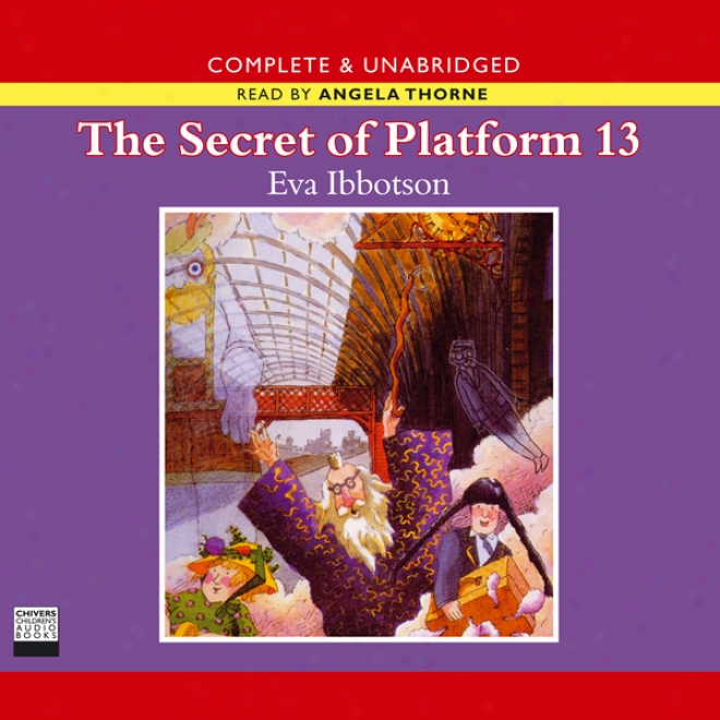 The Secret Of Platform 13 (unabridged)