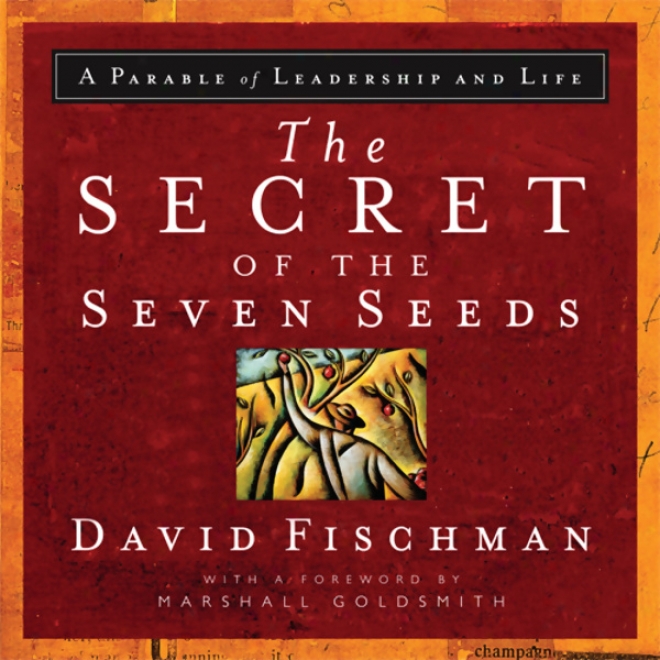 The Secret Of The Seven Seeds (unabridged)