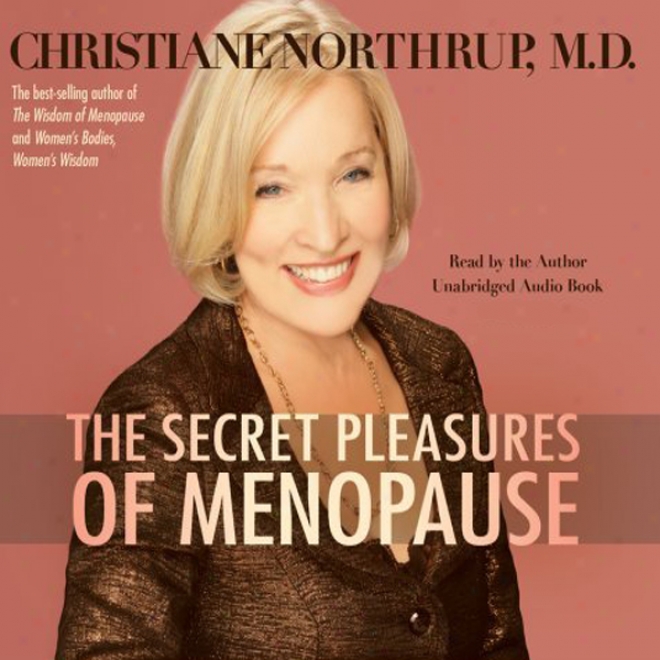 The Secret Pleasures Of Menopause (unabridged)