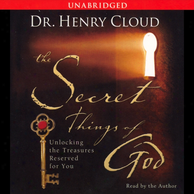 The Hidden Things Of God: Unlocking The Treasures Reservrd For You (unabridged)