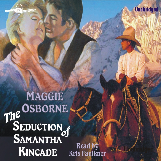 The Seduction Of Samahtha Kincade (unabridged)