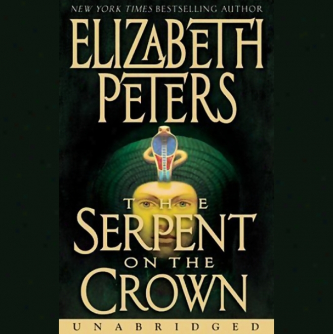 The Serpent On The Crown: The Amelia Peabody Series, Book 17 (unabridged)