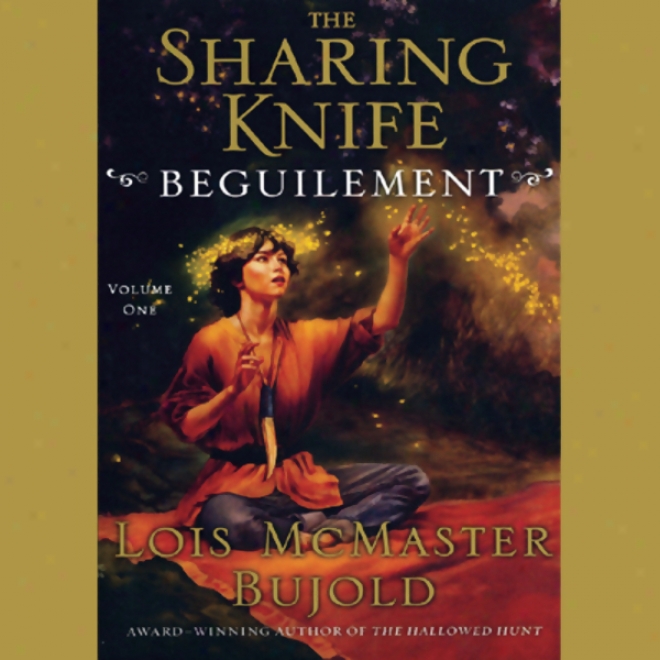 The Sharing Knife, Volume 1: Beguilemeent (unabridged)