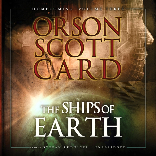 The Ships Of Earth: Homecoming, Volume 3 (unabridged)