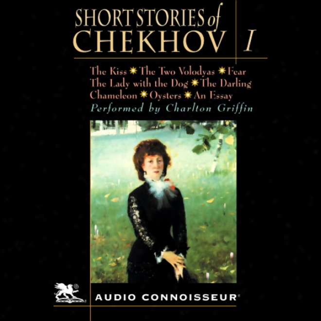 The Short Stories Of Anton Chekhov, Volume 1 (unabridged)