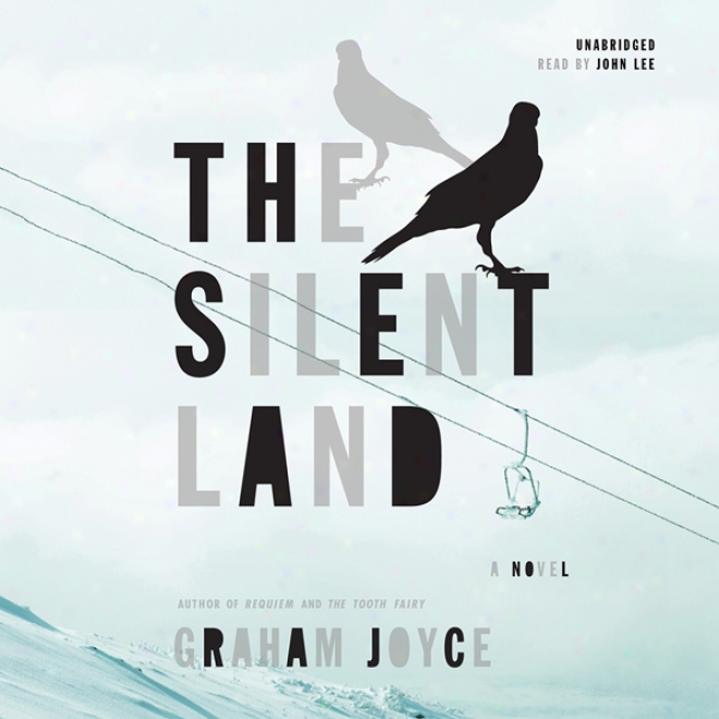 The Silent Land: A Novel (unabridged)