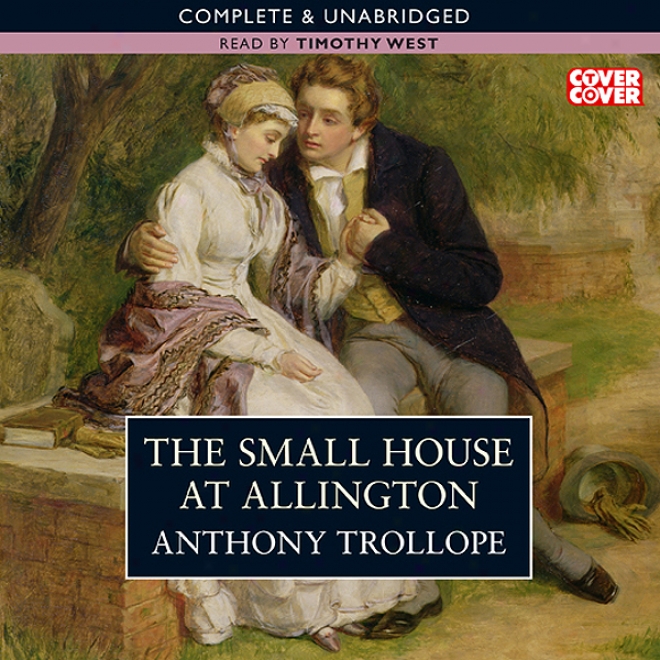 The Small House At Allington (unabridged)