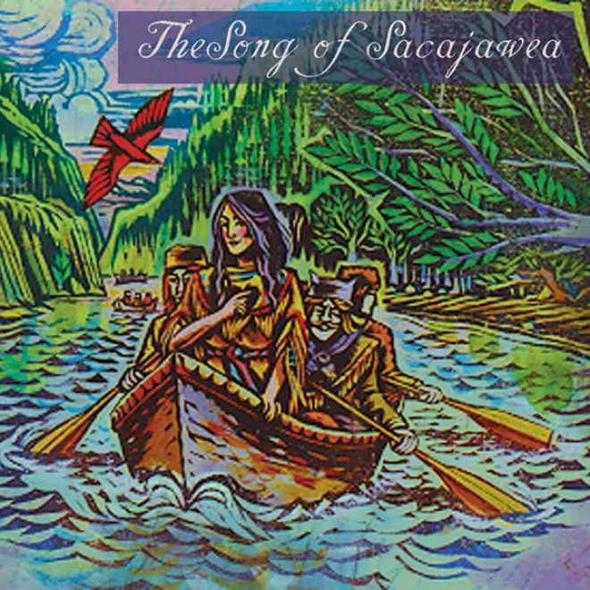 The Song Of Sacajawea (unabridged)