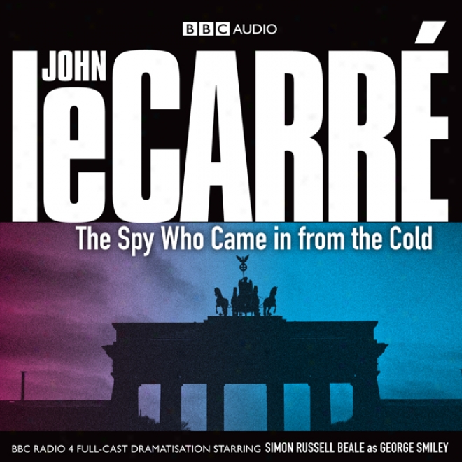 The Spy Who Came In From The Cold (dramatised)