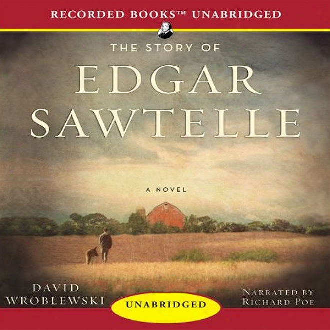 The Story Of Edgar Sawtelle (unabridged)