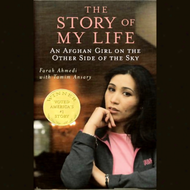 The Story Of My Life: An Afghan Girl On The Other Side Of The Sky