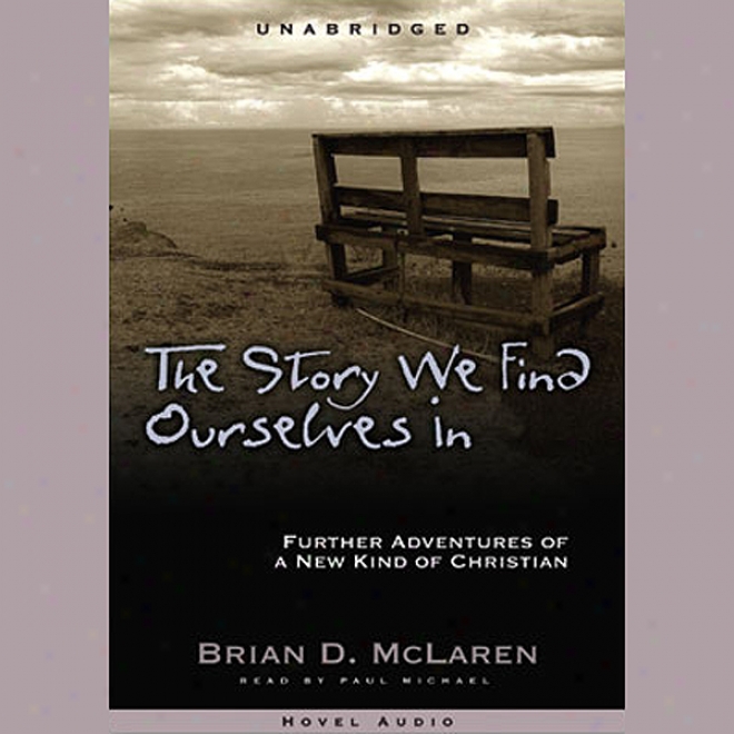 The Anecdote We Find Ourselves In: Further Adventures Of A New Kind Of Christian (unabridged)