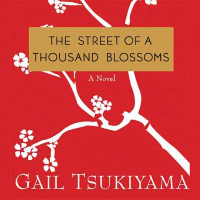 The Street Of A Thousand Blossoms (unabridged)