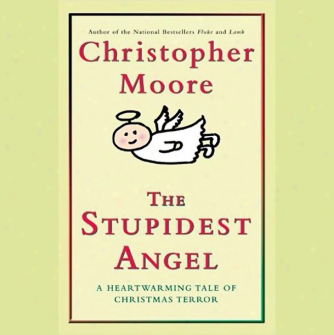 The Stupidest Angel: A Heartwarming Tale Of Christmas Terror (unabridged)