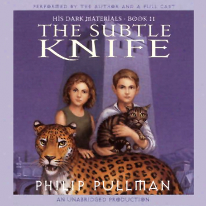 The Subtle Knife: His Dark Materials, Book 2 (unabridged)