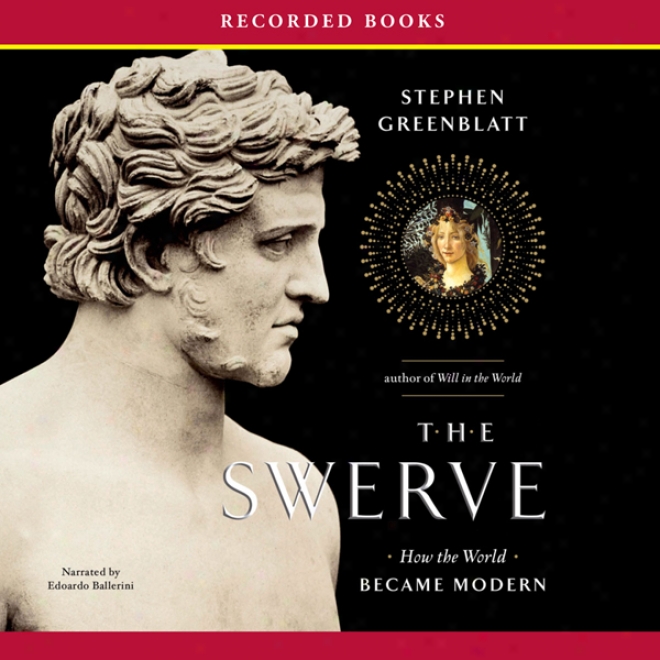 The Swerve: In what manner The World Became Modern (unabridged)