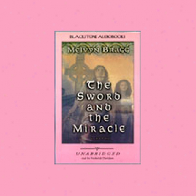 The Sword And The Miracle (unabridged)