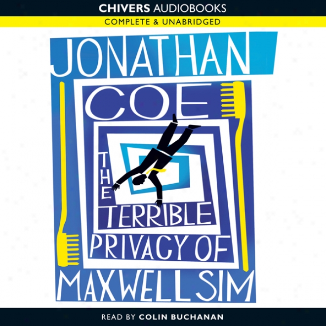 Ths Terrible Privacy Of Maxwell Sim (unabridged)