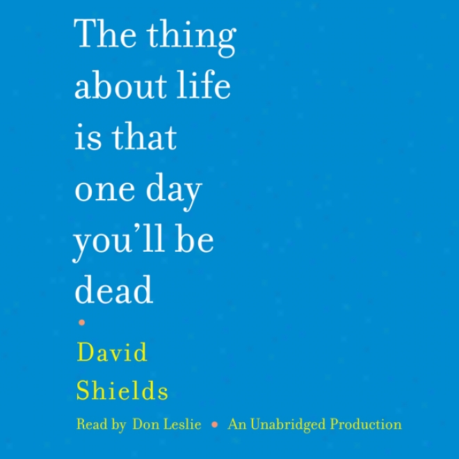 The Thing About Society Is That One Day You'll Be Dead (unabridged)