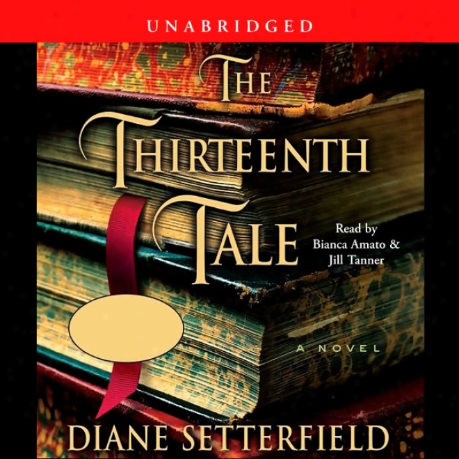 The Thirteenth Tale: A Novel (unabridgd)