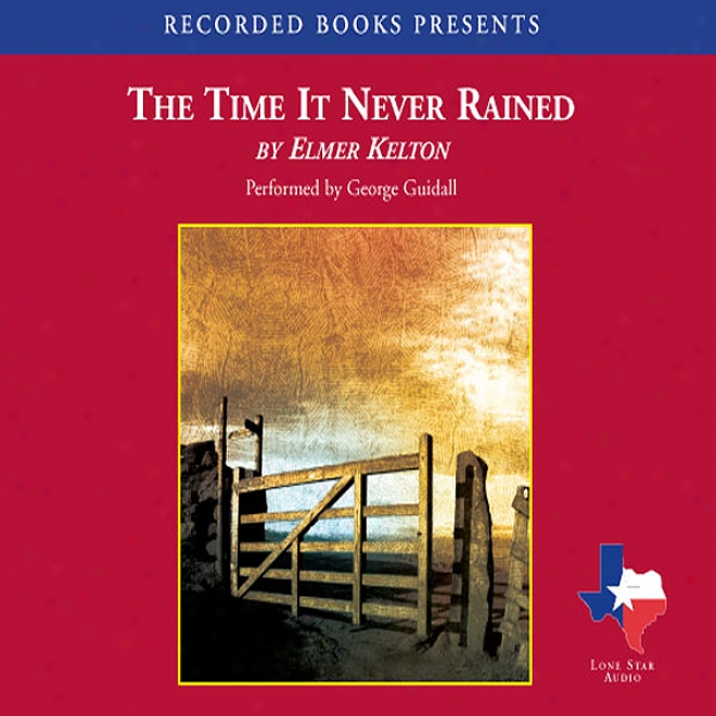 The Time It Never Rained (unabridged)