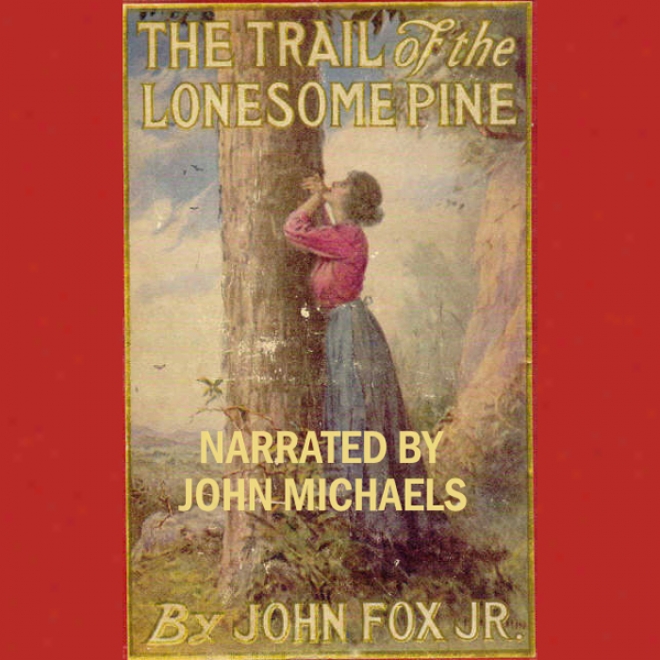 The Trail Of The Lonesome Pine (unabridged)