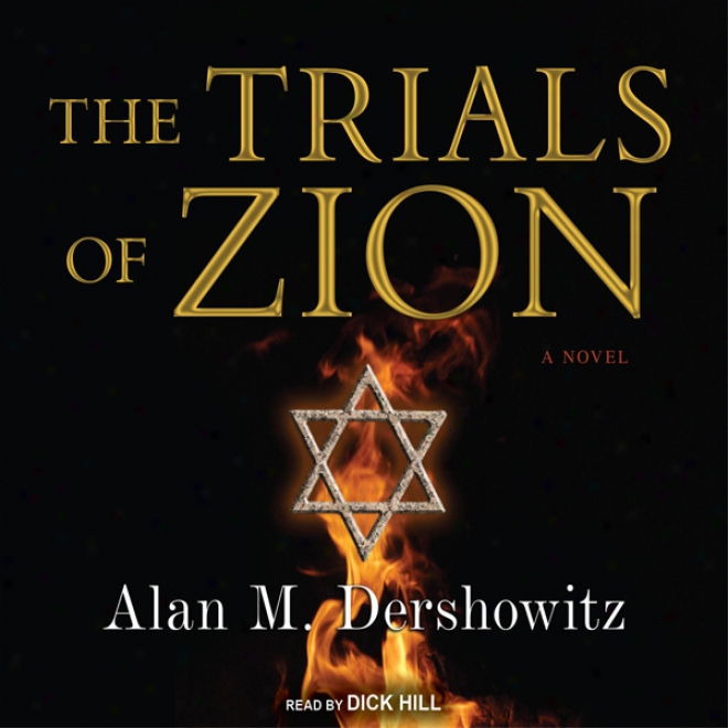 The Trials Of Zion: A Novel (unabridged)