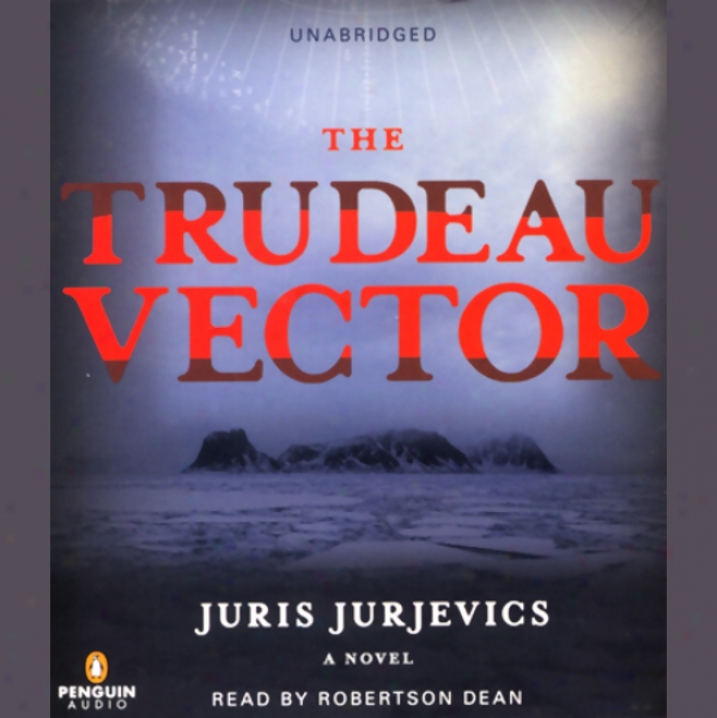 The Trudeau Vector: A Novel (unabridged)