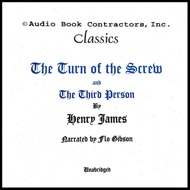 'the Turn Of The Screw' And 'the Third Person' (unabridged)