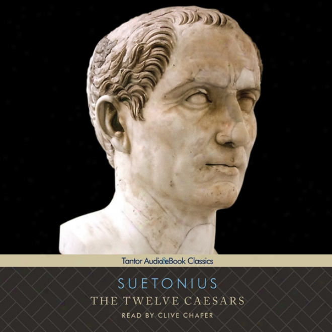 The Twelve Caesars (unabridged)