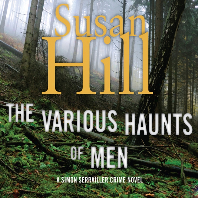 The Various Haunts Of Men: A Simon Serrailler Mystery, Book 1 (unabridged)