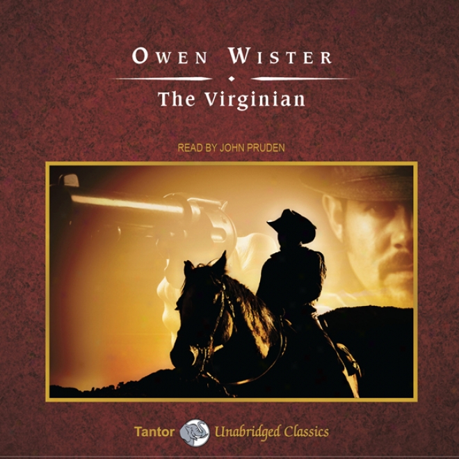 The Virginian: A Hoseman Of The Plains (unabridged)