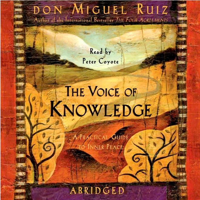 The Voice Of Knowledge: A Practical Guide To Inner Peace