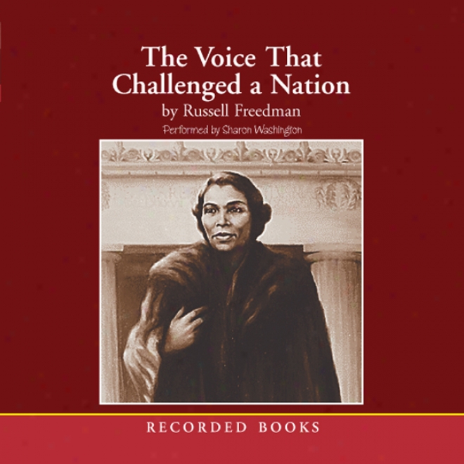 The Voice That Challenged A Nation: Marian Anderson And The Struggle For Equal Rights (unabridged)