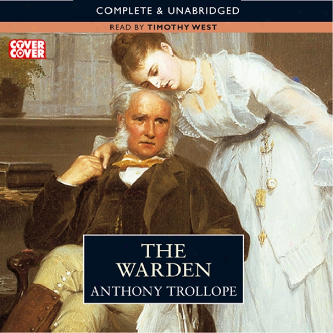 The Warden: Timothy West Version (unabridged)