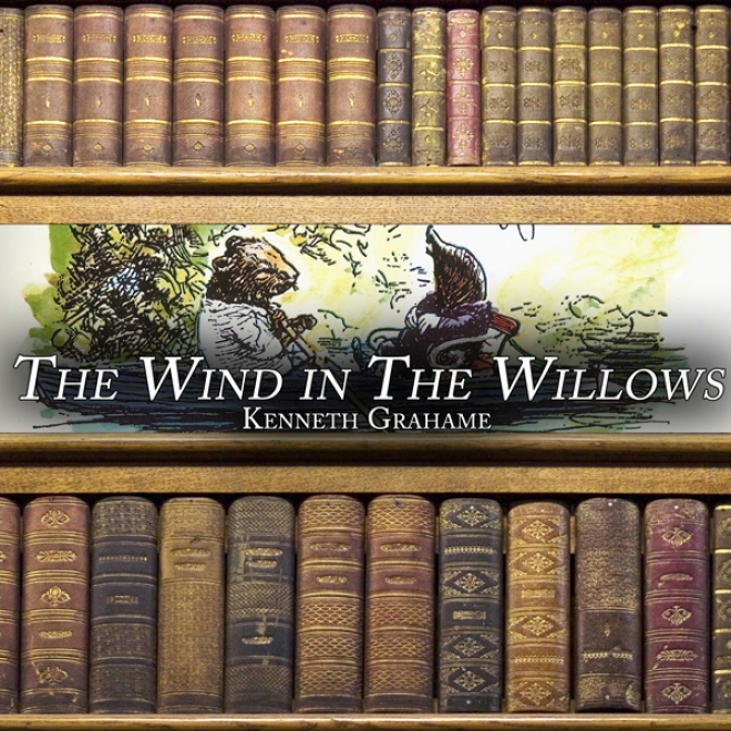 The Wind In The Willows (unabridged)