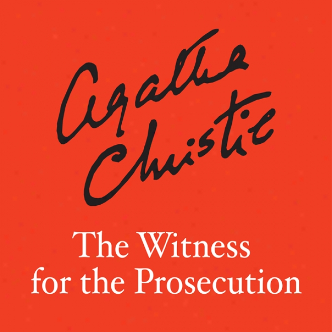 The Witness For The Prosecution (unabridged)