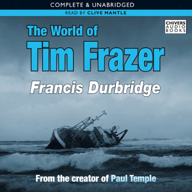 The World Of Tim Frazer (unabridged)