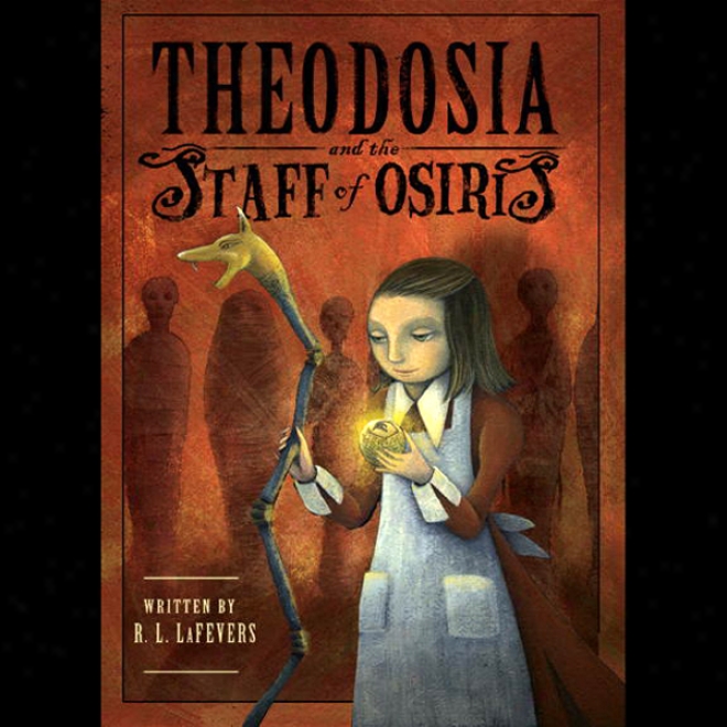 Theodosia And The Staff Of Osiris (unabridged)