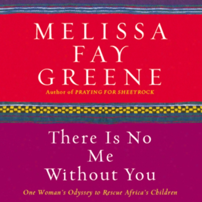 There Is No Me Without You: One Woman's Odyssey To Liberation Africa's Children (unabridged)