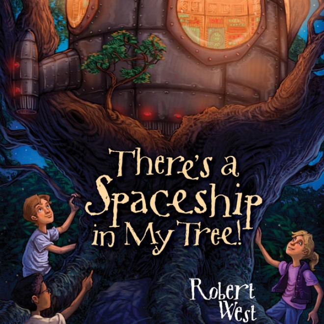 There's A Spaceship In My Tree!: Episode I (unabridged)