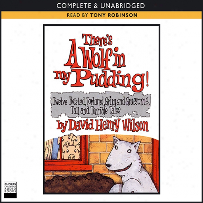 There's A Wolf In My Pudding (unabridged)