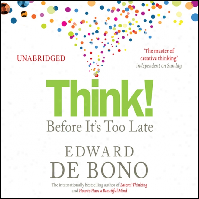 Think! Before It's Too Recently (unabridged)