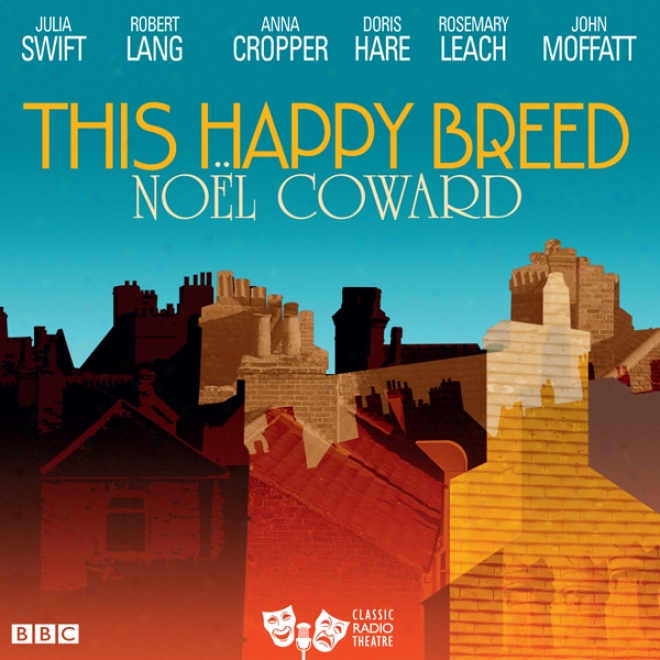 This Happy Breed (classic Radio Theatre)