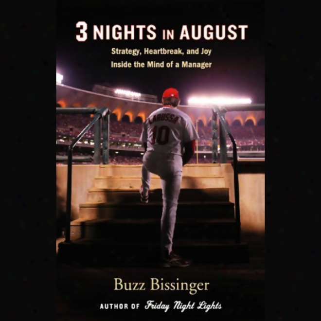 Three Nights In August: Strategy, Heartbreak, And Joy Inside The Mind Of A Manager (unabridged)