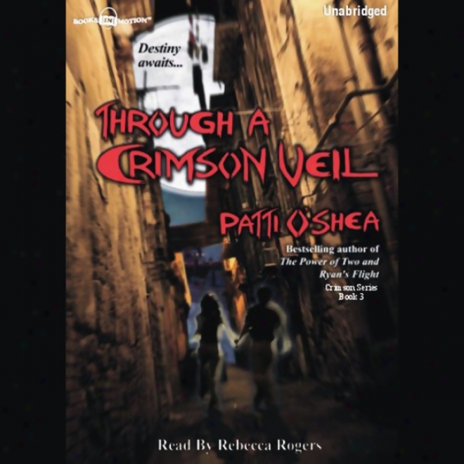 Through A Crimson Veil: Crimdon City, Book 3 (unabridged)