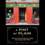 A Pint Of Plain: Tradition, Change And The Fate Of The Irish Pub (unabridged)