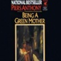 Being A Green Mother: Incarnations Of Immortality, Book Five (unabridged)